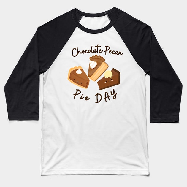 National Chocolate Pecan Pie day Lover Shirt for boys , girls and children to celebrate Pie day Baseball T-Shirt by Vortex.Merch